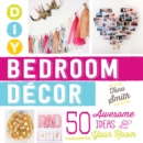 DIY Bedroom Decor : 50 Awesome Ideas for Your Room - eBook