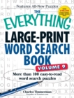 The Everything Large-Print Word Search Book, Volume 9 : More Than 100 Easy-to-Read Word Search Puzzles - Book
