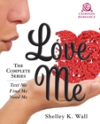 Love Me : The Complete Series - eBook