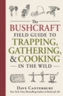 The Bushcraft Field Guide to Trapping, Gathering, and Cooking in the Wild - Book