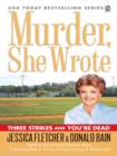 Murder, She Wrote: Three Strikes and You're Dead - eBook