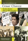 Encyclopedia of Cesar Chavez : The Farm Workers' Fight for Rights and Justice - eBook
