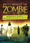 Encyclopedia of the Zombie : The Walking Dead in Popular Culture and Myth - Book