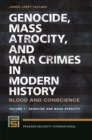Genocide, Mass Atrocity, and War Crimes in Modern History : Blood and Conscience [2 volumes] - Book