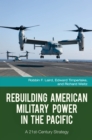 Rebuilding American Military Power in the Pacific : A 21st-Century Strategy - eBook