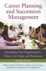 Career Planning and Succession Management : Developing Your Organization's Talent-for Today and Tomorrow - Book