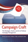 Campaign Craft : The Strategies, Tactics, and Art of Political Campaign Management - Book