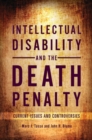 Intellectual Disability and the Death Penalty : Current Issues and Controversies - Book