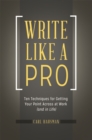 Write Like a Pro : Ten Techniques for Getting Your Point Across at Work (and in Life) - Book