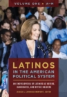 Latinos in the American Political System : An Encyclopedia of Latinos as Voters, Candidates, and Office Holders [2 volumes] - Book