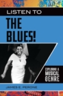 Listen to the Blues! : Exploring a Musical Genre - Book