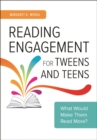 Reading Engagement for Tweens and Teens : What Would Make Them Read More? - Book