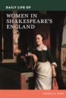 Daily Life of Women in Shakespeare's England - Book