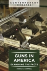 Guns in America : Examining the Facts - Book