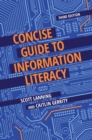 Concise Guide to Information Literacy - Book