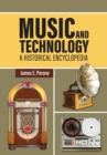 Music and Technology : A Historical Encyclopedia - Book