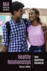 Healthy Relationships : Your Questions Answered - Book