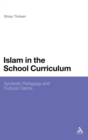 Islam in the School Curriculum : Symbolic Pedagogy and Cultural Claims - Book