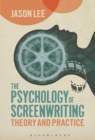 The Psychology of Screenwriting : Theory and Practice - Book