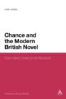 Chance and the Modern British Novel : From Henry Green to Iris Murdoch - Book