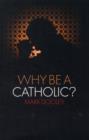 Why Be a Catholic? - Book