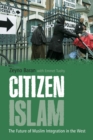 Citizen Islam : The Future of Muslim Integration in the West - Book