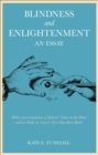 Blindness and Enlightenment: An Essay : With a new translation of Diderot's 'Letter on the Blind' and La Mothe Le Vayer's 'Of a Man Born Blind' - eBook