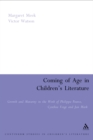 Coming of Age in Children's Literature : Growth and Maturity in the Work of Phillippa Pearce, Cynthia Voigt and Jan Mark - eBook