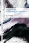 Free Will in Philosophical Theology - Book
