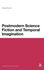 Postmodern Science Fiction and Temporal Imagination - Book