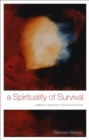 A Spirituality of Survival : Enabling a Response to Trauma and Abuse - eBook