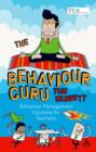 The Behaviour Guru : Behaviour Management Solutions for Teachers - Book