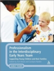 Professionalism in the Interdisciplinary Early Years Team : Supporting Young Children and their Families - Book