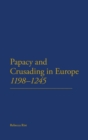 The Papacy and Crusading in Europe, 1198-1245 - Book