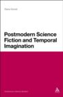 Postmodern Science Fiction and Temporal Imagination - Book