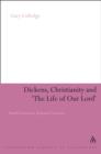 Dickens, Christianity and 'The Life of Our Lord' : Humble Veneration, Profound Conviction - eBook