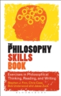 The Philosophy Skills Book : Exercises in Philosophical Thinking, Reading, and Writing - eBook