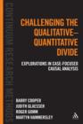 Challenging the Qualitative-Quantitative Divide : Explorations in Case-focused Causal Analysis - Book