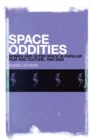Space Oddities : Women and Outer Space in Popular Film and Culture, 1960-2000 - Book