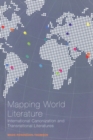 Mapping World Literature : International Canonization and Transnational Literatures - Book