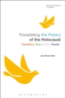 Translating the Poetry of the Holocaust : Translation, Style and the Reader - Book