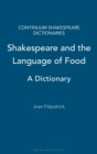 Shakespeare and the Language of Food : A Dictionary - Book
