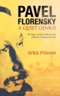 Pavel Florensky: A Quiet Genius : The Tragic and Extraordinary Life of Russia's Unknown da Vinci - Book