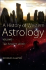 A History of Western Astrology Volume I : The Ancient and Classical Worlds - eBook