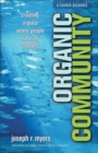 Organic Community (emersion: Emergent Village resources for communities of faith) : Creating a Place Where People Naturally Connect - eBook
