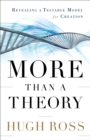 More Than a Theory (Reasons to Believe) : Revealing a Testable Model for Creation - eBook