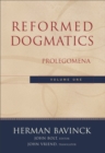 Reformed Dogmatics : Volume 1 : Prolegomena - eBook