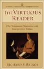 The Virtuous Reader (Studies in Theological Interpretation) : Old Testament Narrative and Interpretive Virtue - eBook