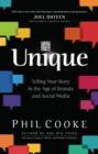 Unique : Telling Your Story in the Age of Brands and Social Media - eBook