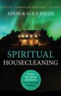 Spiritual Housecleaning : Protect Your Home and Family from Spiritual Pollution - eBook